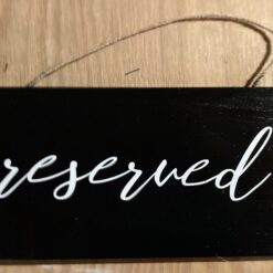 Black & White Reserved Sign